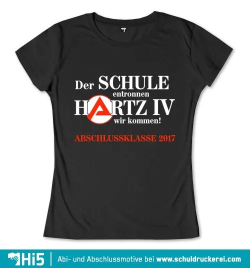 Schwarzer Hintergrund mit Text ''Der SCHULE entronnen HARTZ IV wir kommen! ABSCHLUSSKLASSE 2017'' und einem roten Logo.