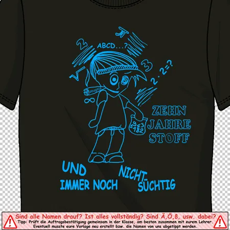 schul_tshirt_design 10 jahre Stoff und immer noch nicht süchtig design