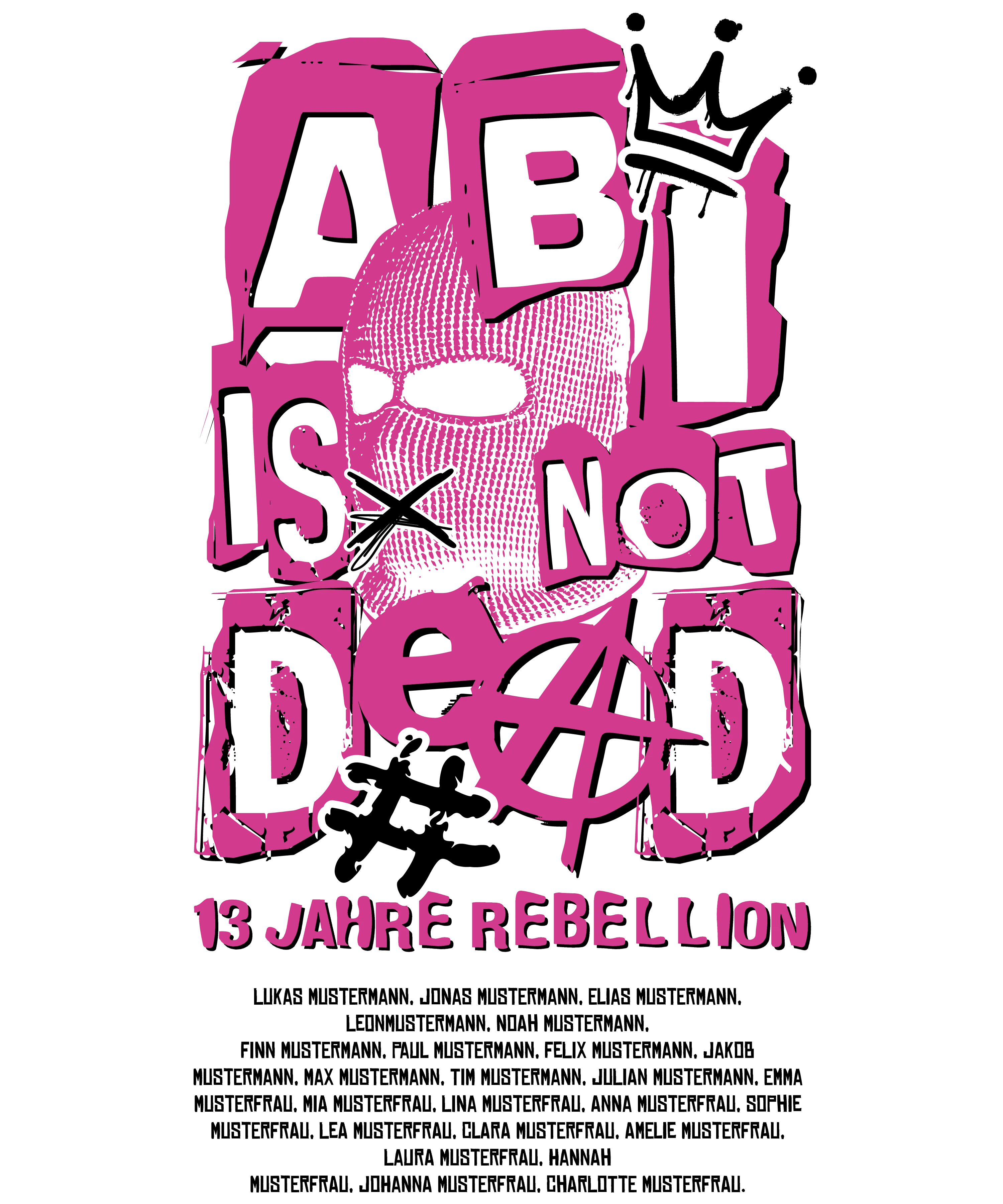 Pink auf schwarzem Grund Schriftzug ABI is not dead mit grossen Buchstaben einem Anarchie A und darunter 13 Jahre Rebellion