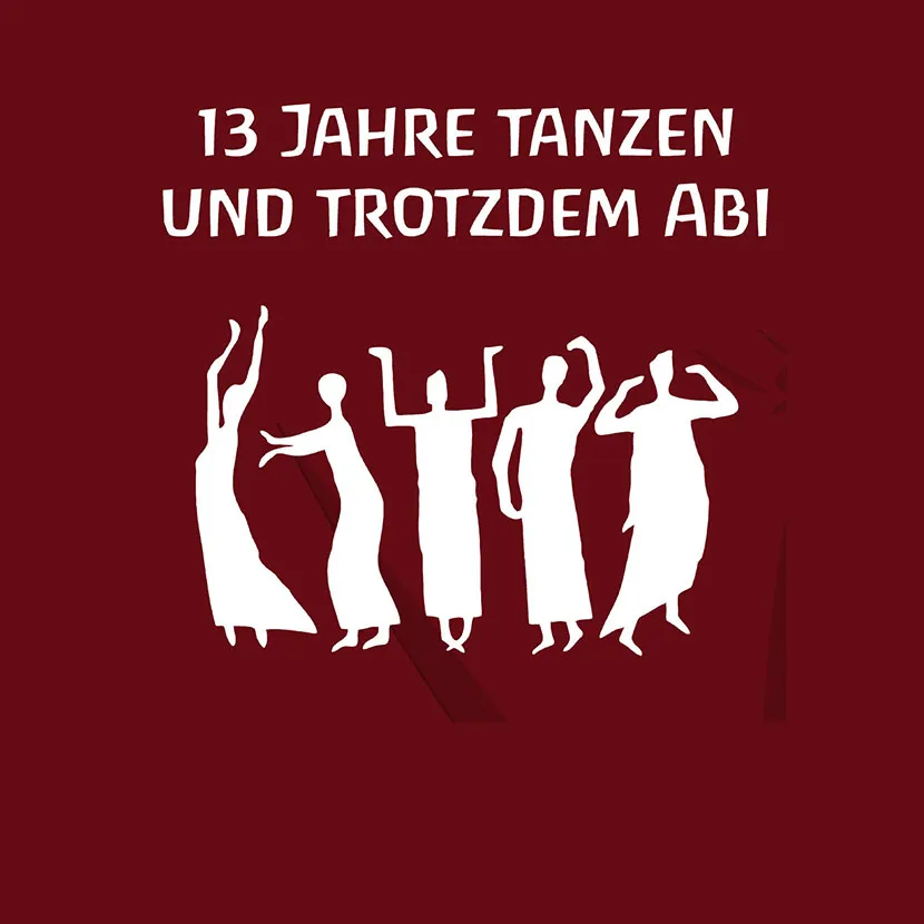 Fünf weiße, stilisierte Tanzfiguren auf rotem Hintergrund, darüber Text "13 Jahre tanzen und trotzdem Abi".