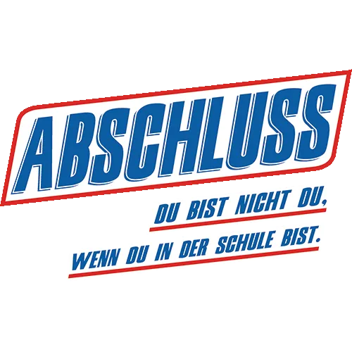 Logo mit Text "ABSCHLUSS" in Weiß und Rot auf braunem Hintergrund. Darunter "DU BIST NICHT DU, WENN DU IN DER SCHULE BIST."