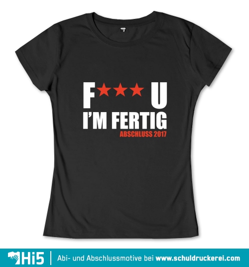 Schwarzes T-Shirt-Design mit "F*** I'M FERTIG ABSCHLUSS 2017" und fünf roten Sternen.