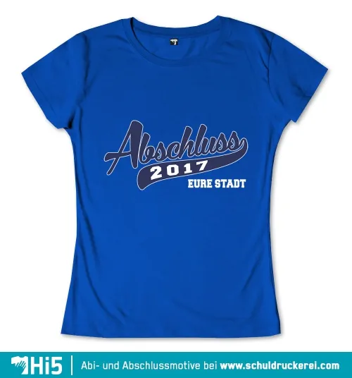 Blaues T-Shirt mit weißer Schrift "Abschluss 2017 Eure Stadt" im Stil einer Sportmannschaft.