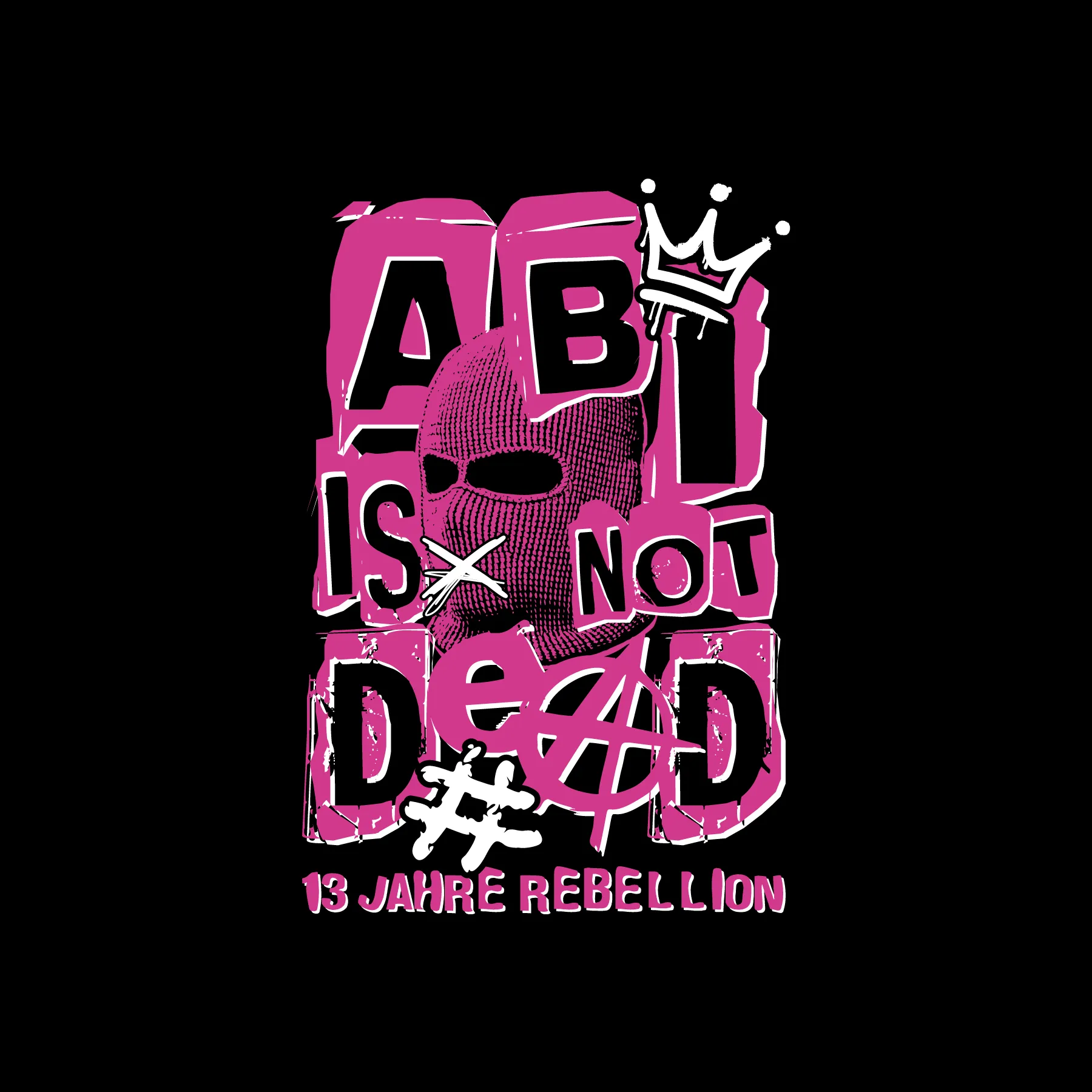 Grafik mit rosa Text ABI IS NOT DEAD und grafischer rosa Strickmaske umgeben von Krone Anarchiesymbol Hashtag und Schriftzug 13 Jahre Rebellion