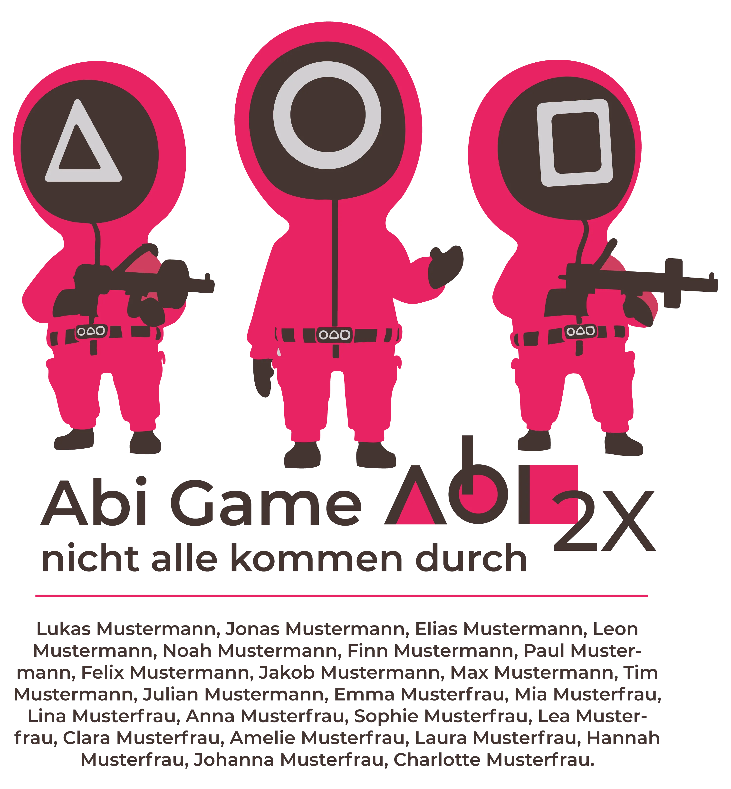 Drei rote Figuren mit Kreis Dreieck und Quadrat auf Masken halten Waffen vor dem Schriftzug Abi Game nicht alle kommen durch und einer Liste von Namen