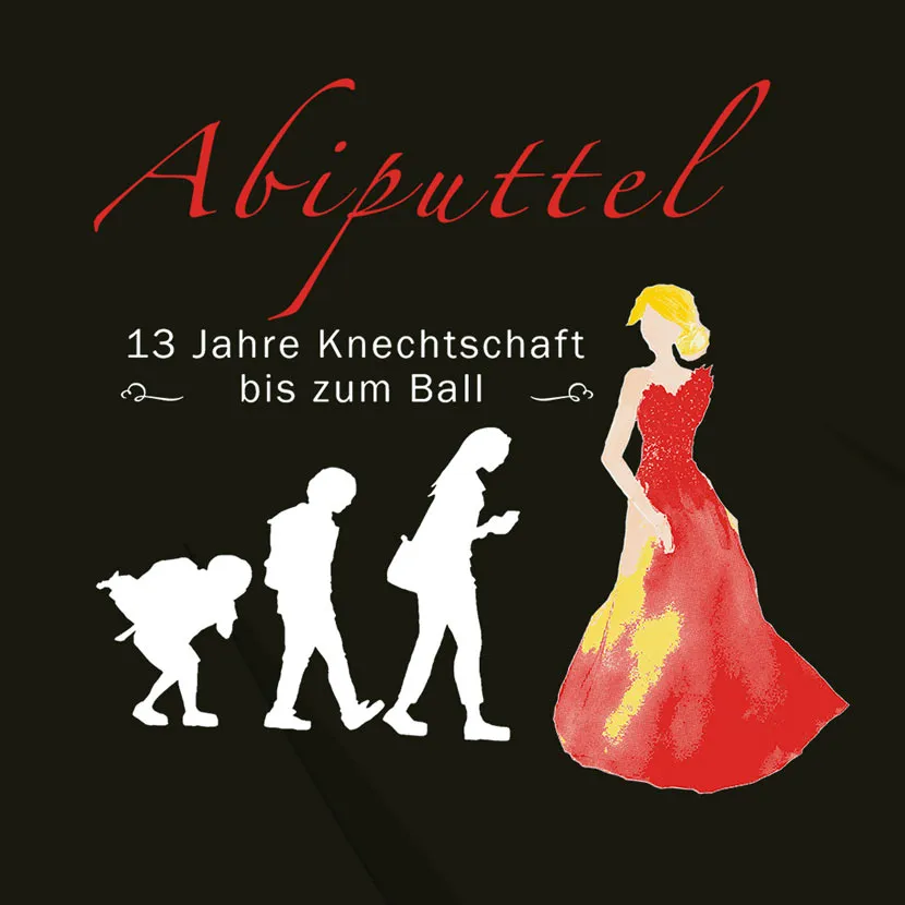 Abiputtel 13 Jahre Knechtschaft bis zum Ball