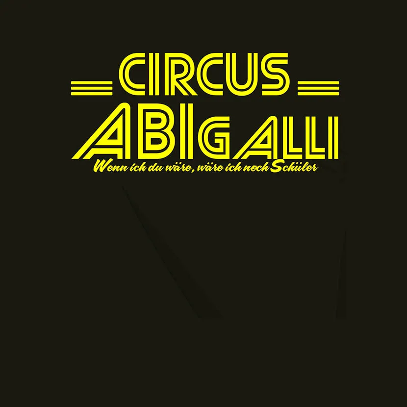 Circus Abigalli wenn ich du waere waere ich noch Schueler