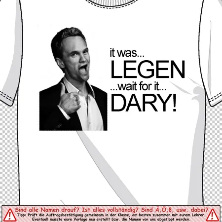 Bild eines Mannes, der den Daumen hoch zeigt, mit dem Text "it was... LEGEN ...wait for it... DARY!" auf einem T-Shirt.