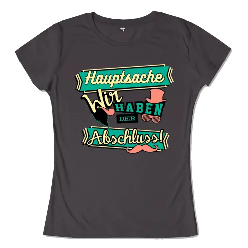 Grafisches Design mit Text "Hauptsache Wir Haben Der Abschluss!" in bunten Bannern.