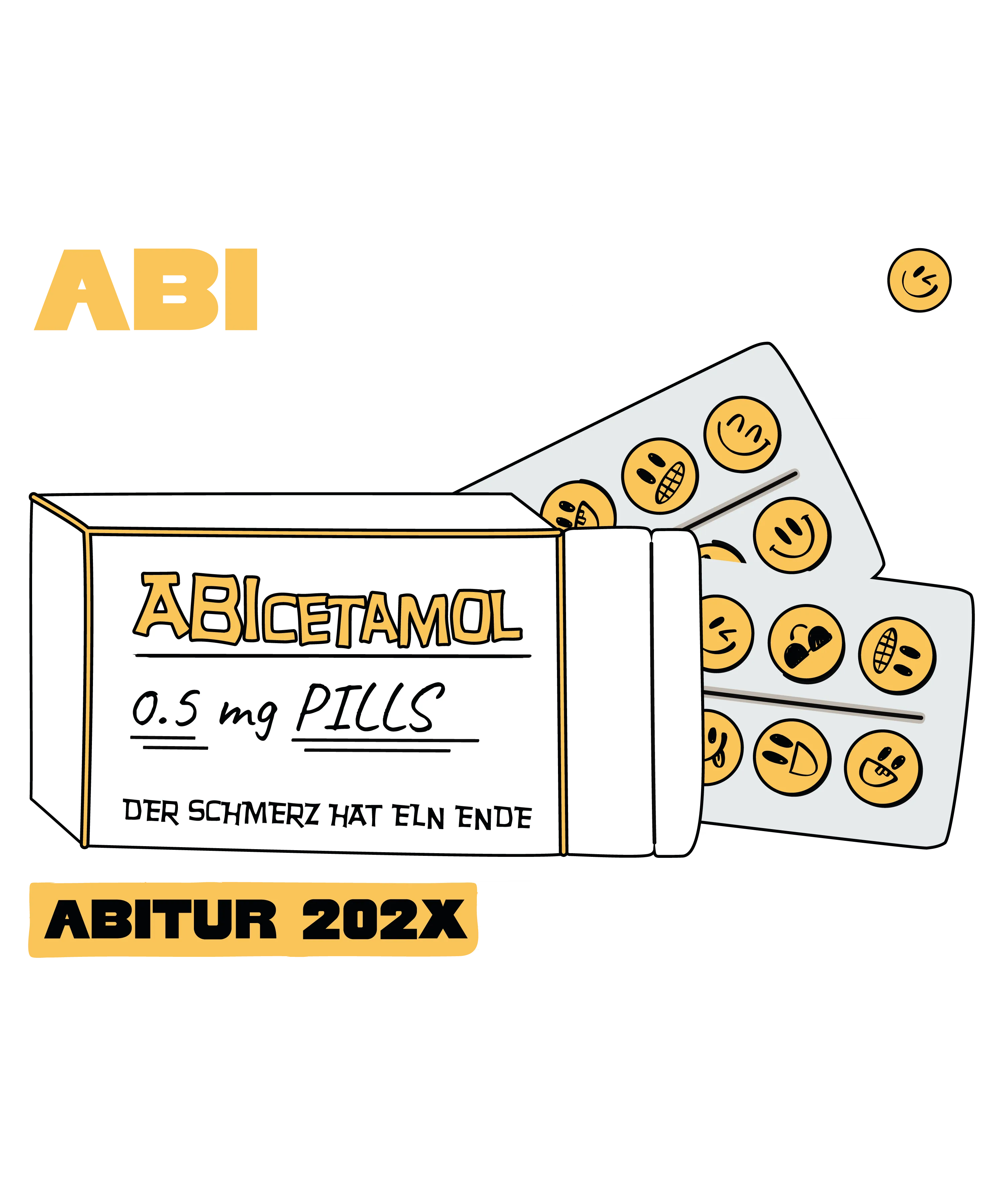 Grafik zeigt Pillenschachtel mit ABICETAMOL 0 5 mg PILLS Der Schmerz hat ein Ende zwei Blister mit gelben Smiley Pillen und Schriftzug ABITUR 202X