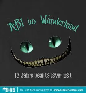 Graphische Darstellung eines lächelnden Mundes mit scharfen Zähnen und Augen, Text "Abi im Wunderland" und "13 Jahre Realitätsverlust".