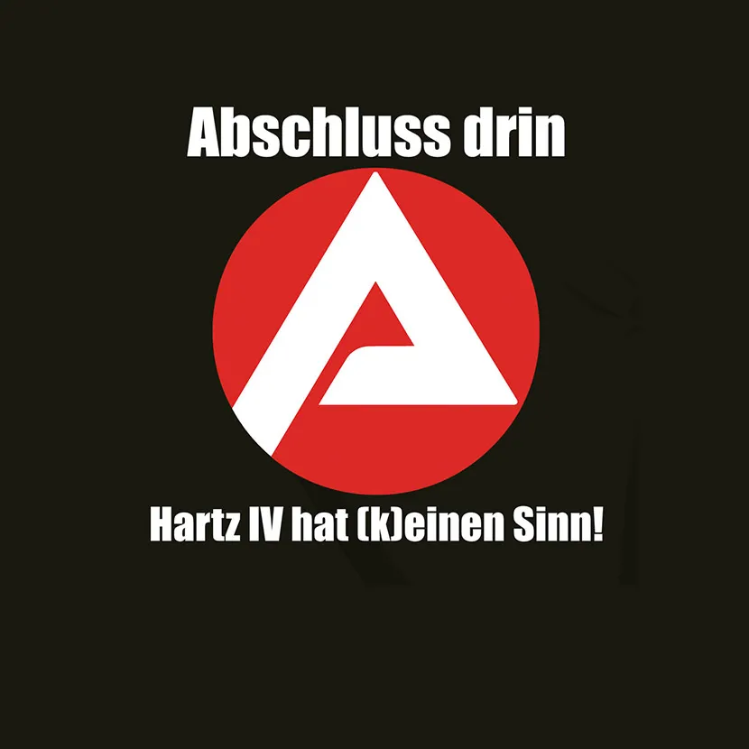 politische_bootschaft_zu_hartz_iv Abschluss drin Hartz IV hat keinen Sinn design