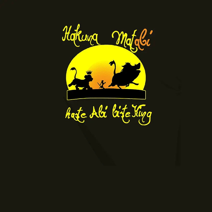 Hakuna Matabi haste Abi biste King