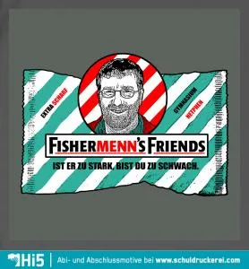 Zeichnung eines Mannes mit Brille in einer Verpackung, mit dem Text "Fishermen's Friends" und "Ist er zu stark, bist du zu schwach".