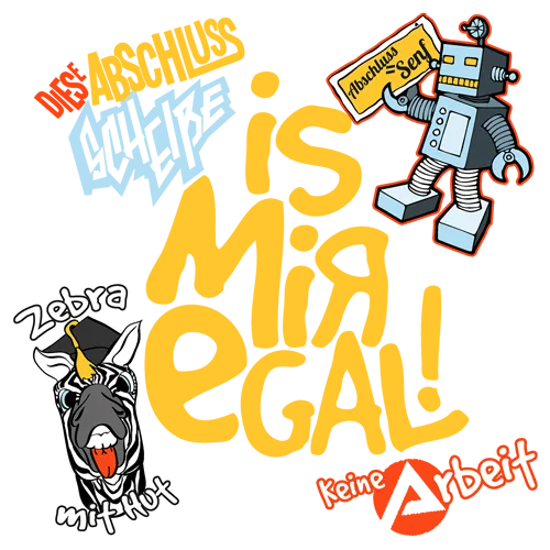 Blauer Hintergrund mit Text "Das Abschluss-Schuljahr is mir egal!" und einem Cartoon-Roboter, der Schilder hält.