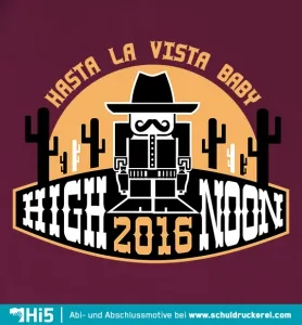 Illustration mit Westernfigur, Kakteen und Text "HASTA LA VISTA BABY HIGH NOON 2016" auf dunklem Hintergrund.