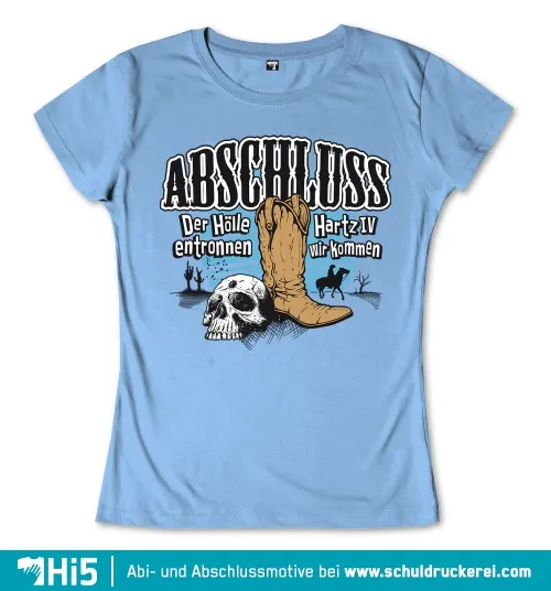 T-Shirt-Design mit Schädel, Stiefel und Text "ABSCHLUSS Der Hölle entronnen Hartz IV wir kommen".