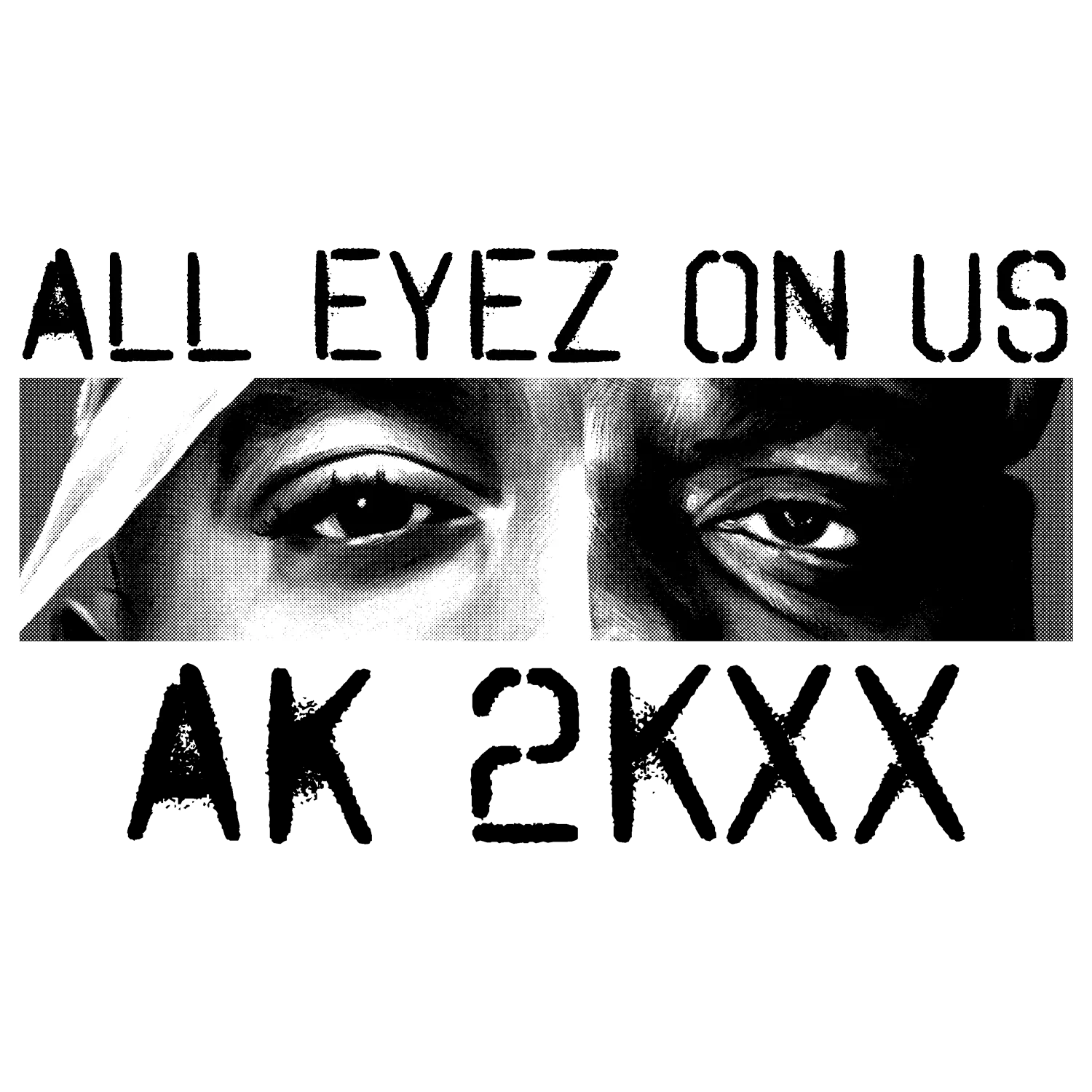 Schwarz-Weiß-Bild zweier Augenpartien mit Schriftzug "ALL EYEZ ON US" oben.