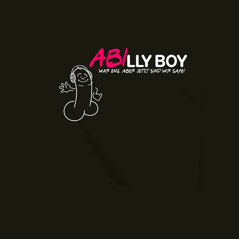 Abilly Boy war eng aber jetzt sind wir safe
