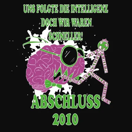 abschluss_2010_tshirt_design Uns folgte die intelligenz, doch wir waren schneller! design