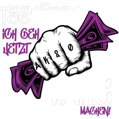 Illustration einer Faust, die Geldscheine hält, mit dem Text "Tschüsich Ich geh jetzt Date machen!" auf grauem Hintergrund.