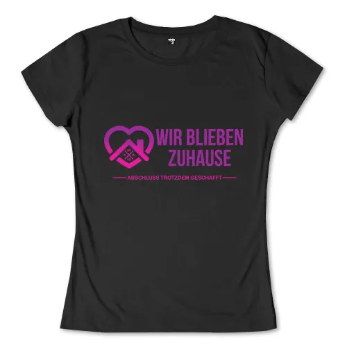 Schwarzes T-Shirt mit rosa Aufdruck "WIR BLEIBEN ZUHAUSE" und "ABSCHLUSS TROTZDEM GESCHAFFT", umrahmt von zwei verbundenen Herzen.