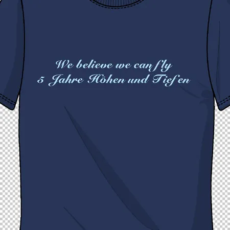 blaues_t_shirt_mit_text We believe we can fly  design