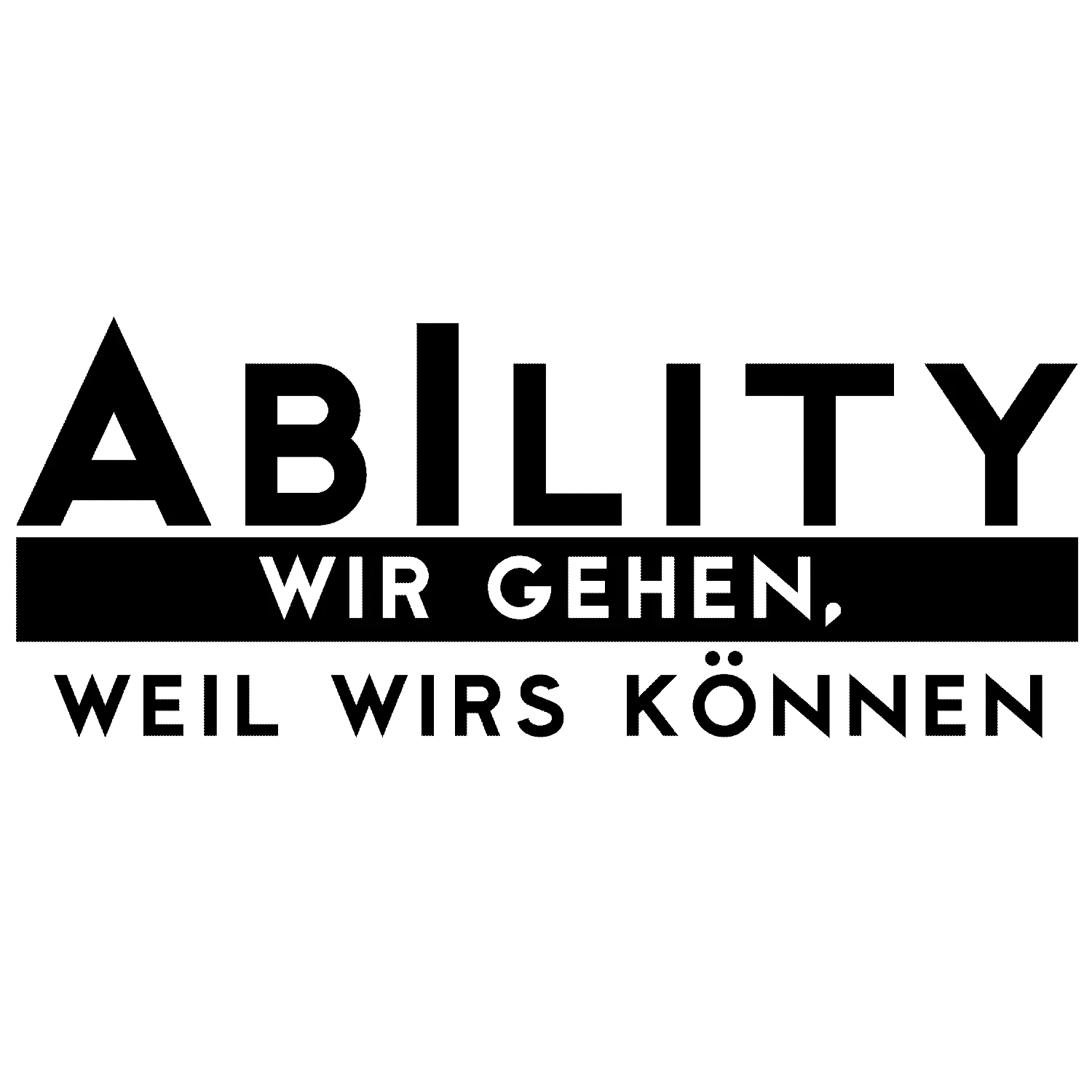 Ability - wir gehen, weil wir es können
