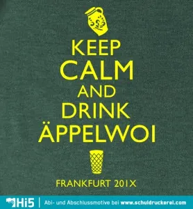 Schwarzes Poster mit gelber Schrift "Keep Calm and Drink Äppelwoi", Frankfurt 201X.