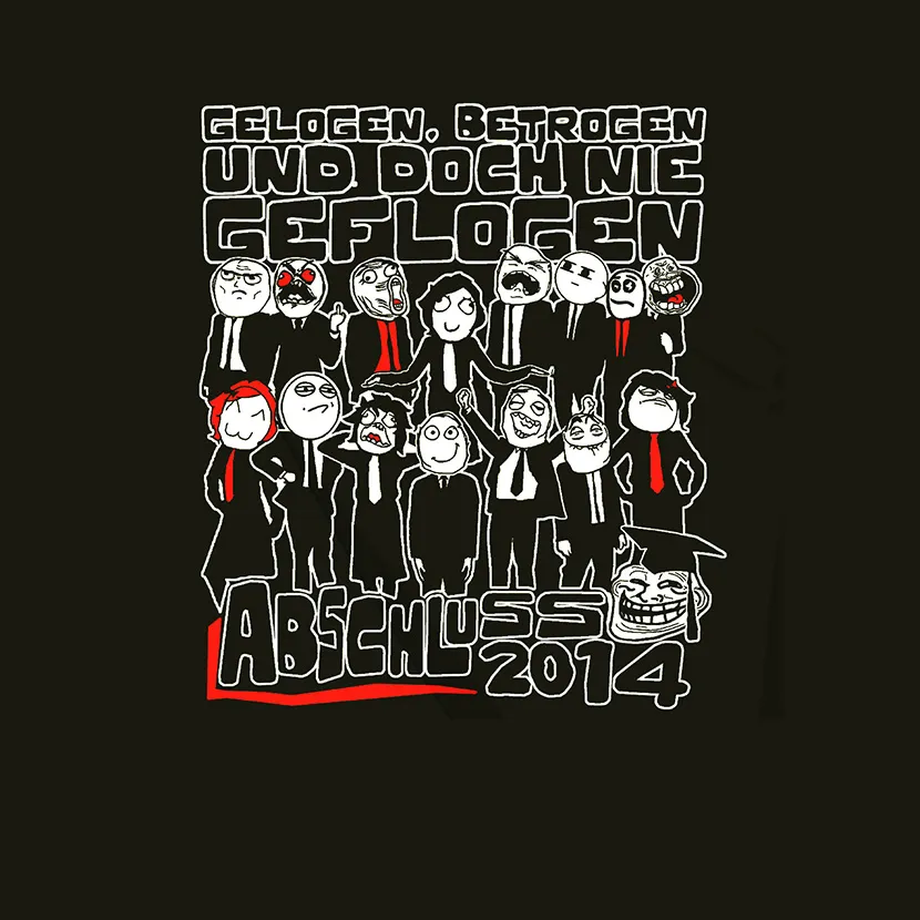 abschluss_shirt_2014 Gelogen betrogen und doch nie geflogen design