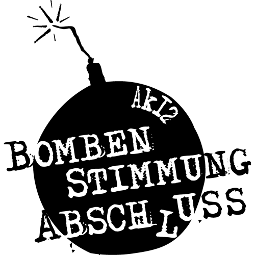 Schwarze Bombe mit brennender Zündschnur und den Worten "AK12 BOMBEN STIMMUNG ABSCHLUSS" auf gelbem Hintergrund.