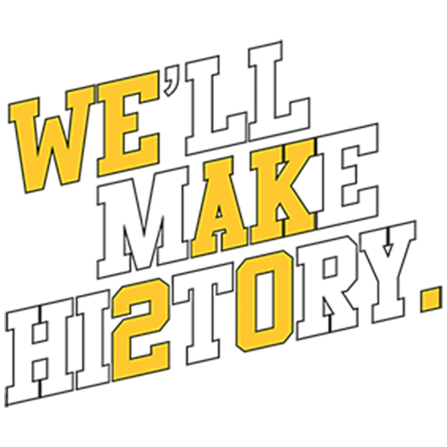we_ll_make_history_slogan H15TORY design