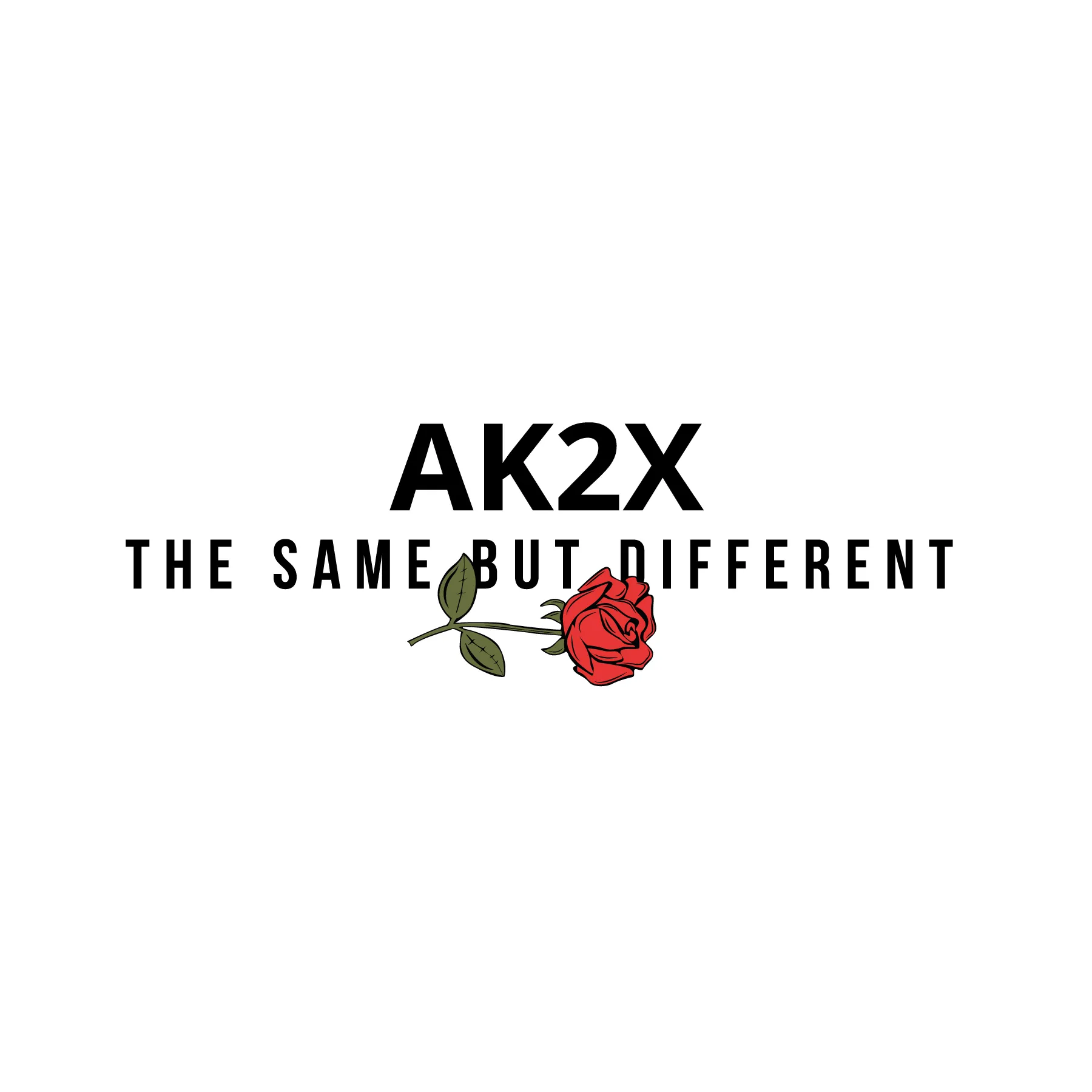 Black text AK2X above the tagline THE SAME BUT DIFFERENT with a red rose on a green stem centered below