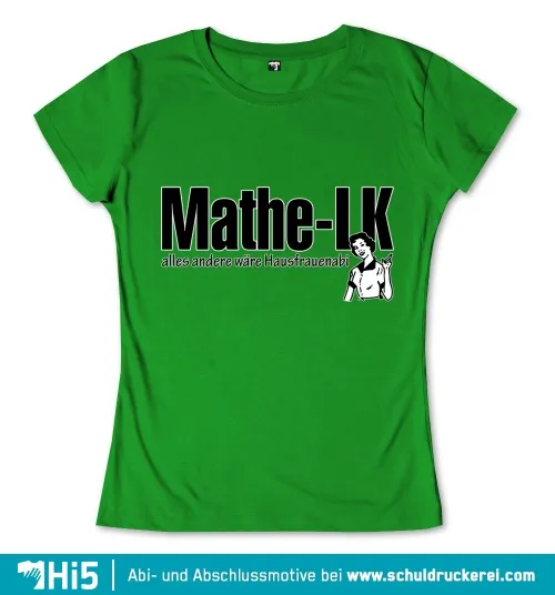 Grünes T-Shirt Design mit der Aufschrift 'Mathe-LK' und einer Illustration eines jubelnden Menschen.