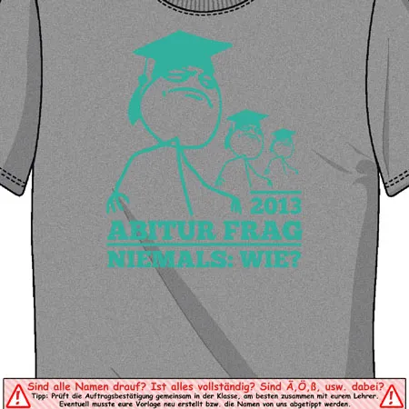 t-shirt_design_abitur_2013 Abi 2013 frag niemals wie design