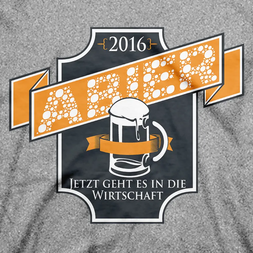 Grafik auf grauem T-Shirt zeigt Bierkrug und Banner, "2016" und "Jetzt geht es in die Wirtschaft".