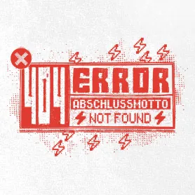 Schwarzes Bild mit rotem und weißem ERROR-Text, Abschlussmotto "404 Not Found" in Distortion-Optik.