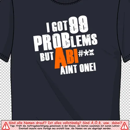 schwarzes_tshirt_mit_text_abi99_probleme I got 99 problems but abi aint one design