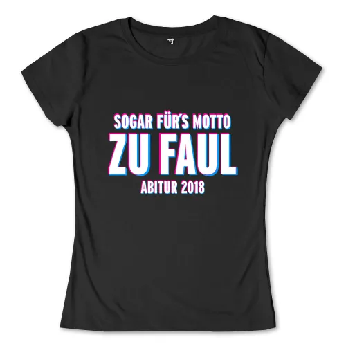 Schwarzes T-Shirt mit Aufdruck "SOGAR FÜR'S MOTTO ZU FAUL ABITUR 2018" in blau und rosa.