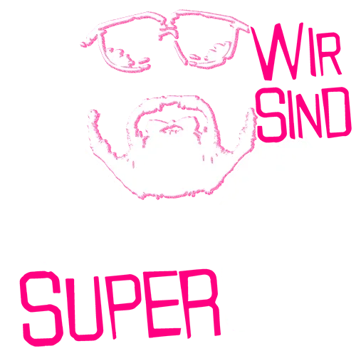 Grafik auf schwarzem Hintergrund mit Pink, zeigt Sonnenbrille, Bart und "Wir sind super geil" Text.