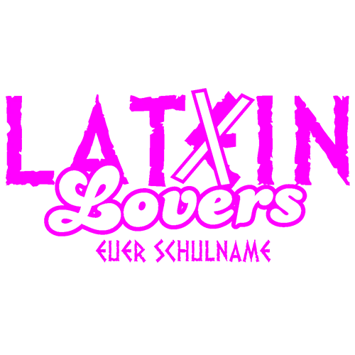 Pinkfarbene Schrift "LATIN Lovers" und "euer Schulname" auf grauem Hintergrund.