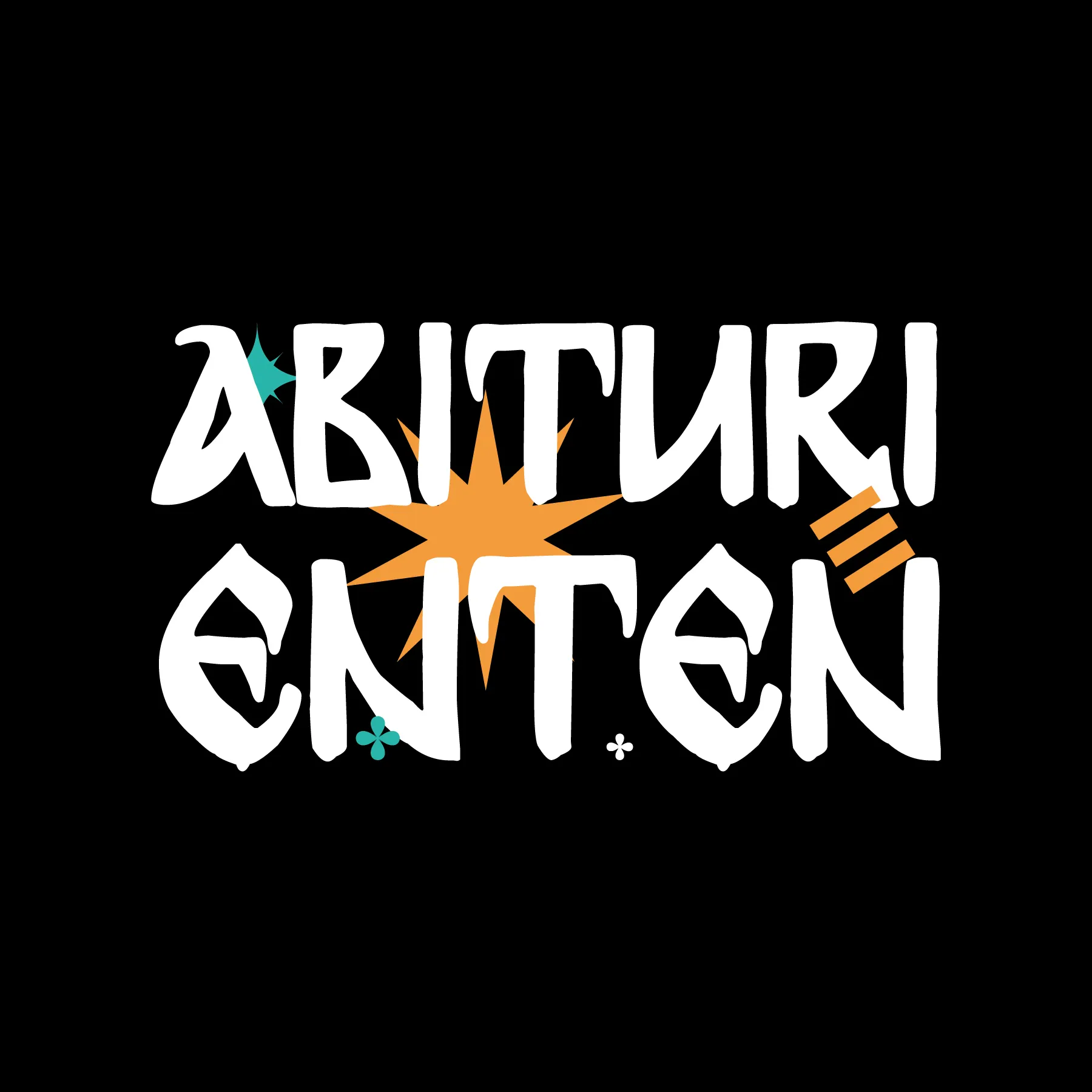 Text ABITURI ENTEN in weisser Pinseltypographie auf schwarzem Grund mit orangefarbenem Sternburst und kleinen farbigen Dekoelementen