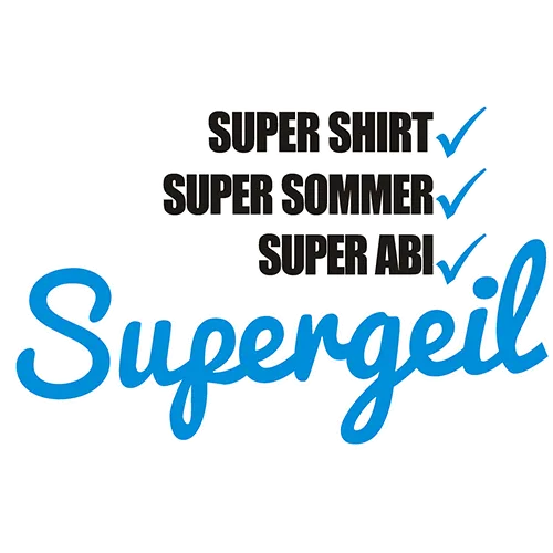 Graues T-Shirt mit den Worten "Super Shirt Super Sommer Super Abi" und "Supergeil" in blauer Schrift.