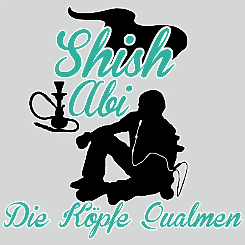 Silhouette einer Person, die eine Shisha raucht, neben Text "Shish Albi Die Köpfe qualmen".