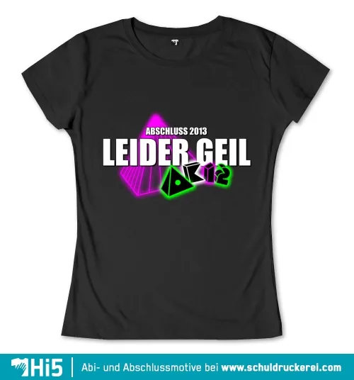Neonfarbenes Design mit Text "ABSCHLUSS 2013 LEIDER GEIL" und geometrischen Formen auf dunklem Hintergrund.