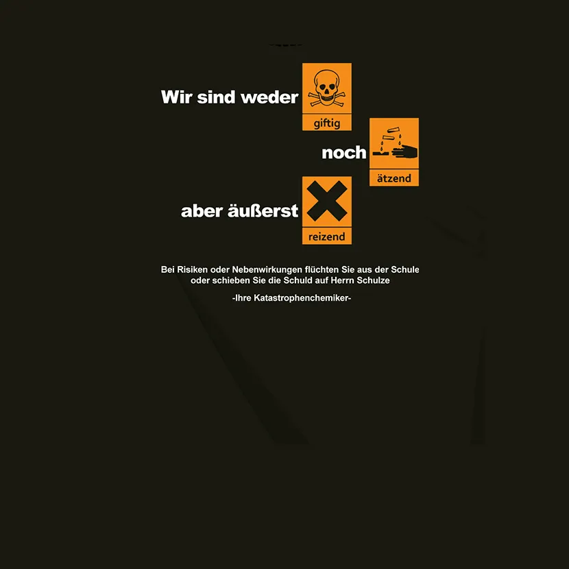 satire_chemie_warnung Wir sind weder giftig noch ätzend aber äußerst reizend design