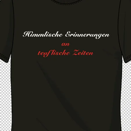 schwarzes_tshirt_mit_text Himmliche Erinnerungen an teufliche zeiten design