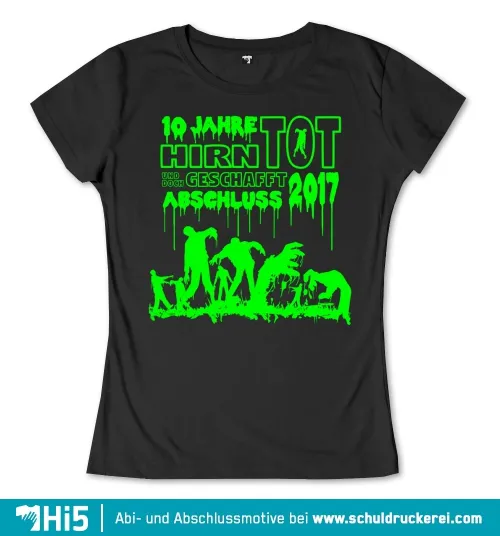 Schwarzes T-Shirt-Design mit grünen Text und Zombies an einer Schule. Text: "10 Jahre hirntot und doch geschafft Abschluss 2017".