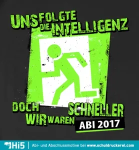 abschluss_t_shirt_abi_2017 Abi folgte die Intelligenz design