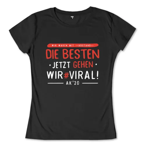 Schwarzes T-Shirt mit dem Text "Wir waren mit Abstand die Besten. Jetzt gehen wir viral! AK '20" in Rot und Weiß.